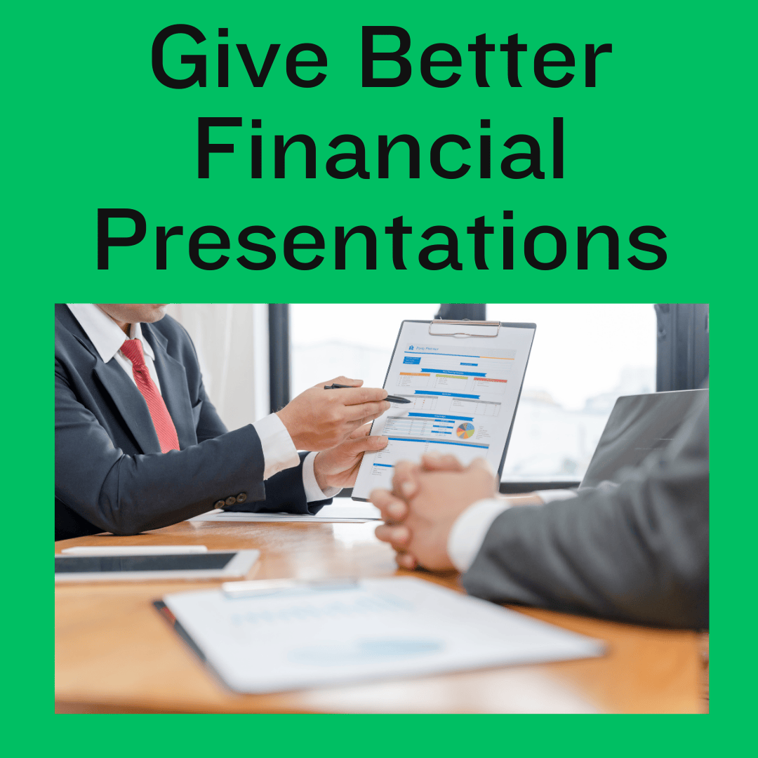 Give Better Financial Presentations